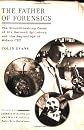 The Father of Forensics: The Groundbreaking Cases of Sir Bernard Spilsbury, and the Beginnings of ModernCSI
