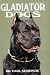 Gladiator Dogs