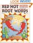 Red Hot Root Words: Mastering Vocabulary With Prefixes, Suffixes and Root Words