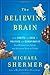 The Believing Brain