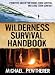Wilderness Survival Handbook: Primitive Skills for Short-Term Survival and Long-Term Comfort