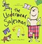 The Underwear Salesman: And Other Jobs for Better or Verse