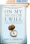 On My Honor, I Will: The Journey to Integrity-Driven� Leadership