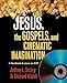 Jesus, the Gospels, and Cinematic Imagination: A Handbook to Jesus on DVD