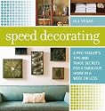 Speed Decorating: A Pro Stagers Tips and Trade Secrets for a Fabulous Home in a Week or Less