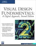Visual Design Fundamentals, Second Edition: A Digital Approach (Graphics Series)