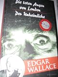 Produkt-Bild: Die toten Augen von London. Der Unheimliche. Weltbild Sammler-Edition. (empfohlen von der Edgar Wallace Society