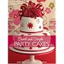Sweet & Simple Party Cakes: Over 40 Pretty Cakes for Perfect Celebrations