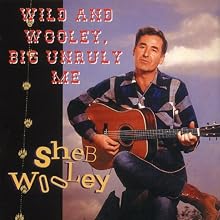 Wild And Wooley, Big Unruly Me