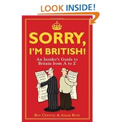 Sorry, I'm British!: An Insider's Guide to Britain from A to Z