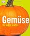 Gemüse für jeden Garten
