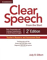 Clear Speech from the Start Teacher's Resource and Assessment Book: Basic Pronunciation and Listening Comprehension in North American English