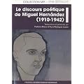 Le discours po�tique de Miguel Hern�ndez 1910 1942