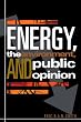 Energy, the Environment, and Public Opinion
