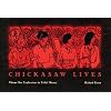 Chickasaw Lives: Explorations in Tribal History
