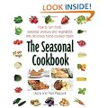 The Seasonal Cookbook: How to Turn Fresh, Seasonal Produce and Vegetables into Delicious Home-cooked Meals