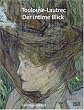 Toulouse-Lautrec  : der intime Blick