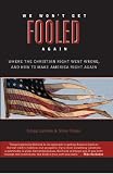 We Won t Get Fooled Again: Where the Christian Right Went Wrong and How to Make America Right Again