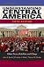 Understanding Central America: Global Forces, Rebellion, and Change
