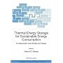 Thermal Energy Storage for Sustainable Energy Consumption: Fundamentals, Case Studies and Design (NATO Science Series II: Mathematics, Physics and Chemistry)