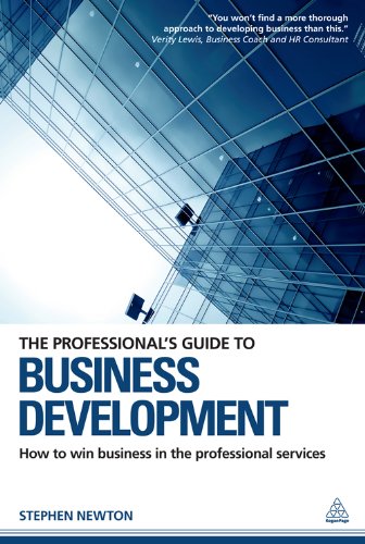 The Professional's Guide to Business Development: How to Win Business in the Professional Services