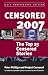 Censored 2007: The Top 25 Censored Stories (Censored: The News That Didn't Make the News -- The Year's Top 25 Censored Stories)