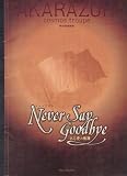 舞台プログラム 宝塚歌劇「Never Say Goodbye-ある愛の軌跡-」出演 和央ようか、花總まり、大和悠河 和央ようか