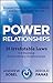 Power Relationships: 26 Irrefutable Laws for Building Extraordinary Relationships