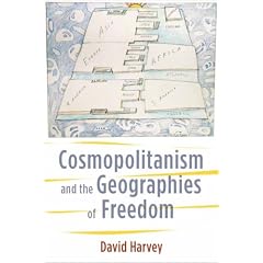 Cosmopolitanism and the Geographies of Freedom (The Wellek Library Lectures)