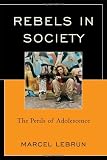 Rebels in Society: The Perils of Adolescence