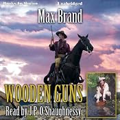 Wooden Guns | [Max Brand]