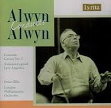 Alwyn: Concerto Grosso No. 2; Autumn Legend; Lyra Angelica