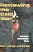 Reviewing the Cold War: Approaches, Interpretations, Theory (Cold War History)