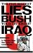 The Five Biggest Lies Bush Told Us About Iraq
