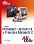 Adobe Photoshop Elements 4 and Premiere Elements 2 All in One