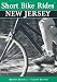 Books : Short Bike Rides in New Jersey, 4th (Short Bike Rides Series)