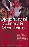 Dictionary of Culinary & Menu Terms (Wordsworth Reference) (Wordsworth Reference)