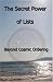 The Secret Power of Lists: Beyond Cosmic Ordering (Volume 1)