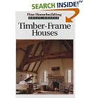 Click here to buy Timber-Frame Houses (Great Houses) by Fine Homebuilding Editors.