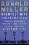 Donald Miller Greatest Hits: Blue Like Jazz, Searching for God Knows What, Through Painted Deserts: Blue Like Jazz; Through Painted Deserts; Searching for God