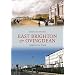 East Brighton and Ovingdean Through Time