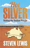 Hot Silver - Riding the Indian Pacific