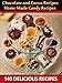 Books : Chocolate and Cocoa Recipes and Home Made Candy Recipes (140 Delicious Recipes) - Illustrated pictures and Annotated the History of Chocolate in America and Europe with Health Benefits of Chocolate