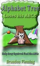 Click to Download Free Kindle Book -> Alphabet Tree Loses His ABCs - Learn ABCs with Gray Squirrel (A Children's Picture Book)