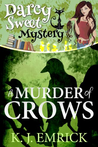 A Murder of Crows (A Darcy Sweet Cozy Mystery Book 7)