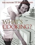 What's Cooking?: The History of American Food (People's History)