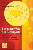 Die ganze Welt des Denksports: Sudoku, Kakuro, Slither Link, Oktogon und viele andere R&auml;tsel - Andreas Findholt