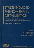 Stress-Induced Phenomena in Metallization: Ninth International Workshop on Stress-Induced Phenomena in Metallization (AIP Conference Proceedings / Materials Physics and Applications)