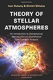 Theory of stellar atmospheres : an introduction to astrophysical non-equilibrium quantitative spectroscopic analysis