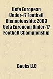 Uefa European Under-17 Football Championship: 2009 Uefa European Under-17 Football Championship-